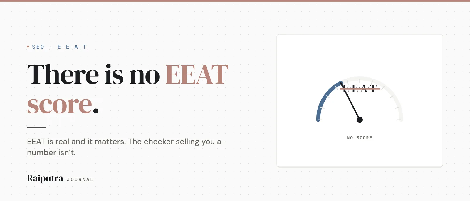 There is no EEAT score — a gauge with E-E-A-T struck through, showing no tool can measure Google's E-E-A-T